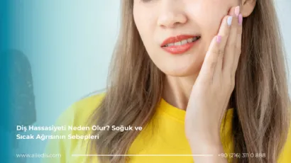 Diş Hassasiyeti Neden Olur? Soğuk ve Sıcak Ağrısının Sebepleri