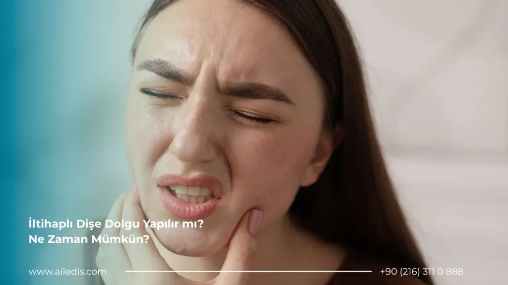 İltihaplı Dişe Dolgu Yapılır mı